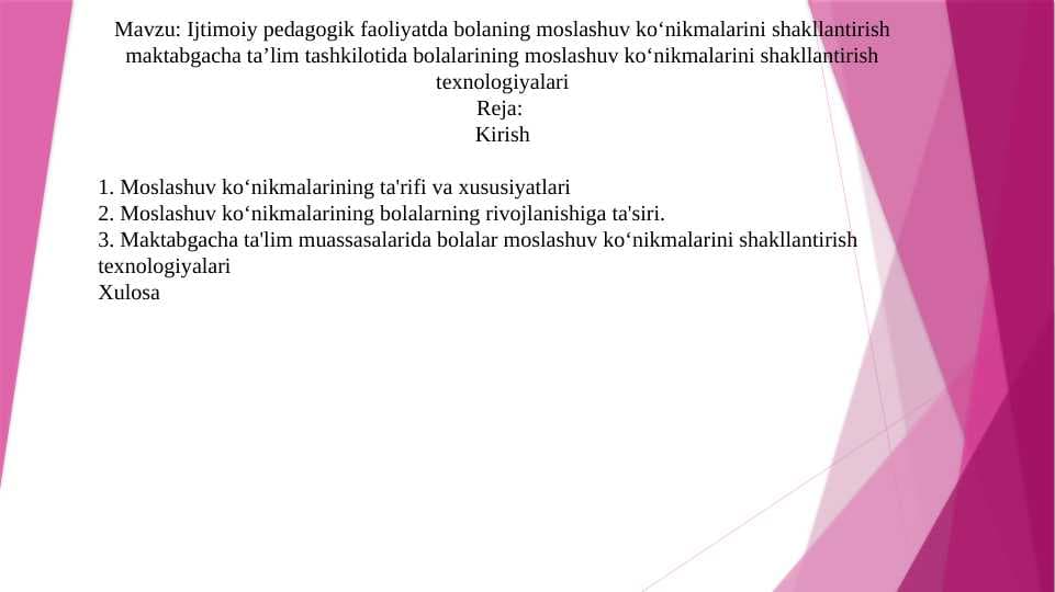 Ijtimoiy pedagogik faoliyatda bolaning moslashuv koʻnikmalarini shakllantirish maktabgacha taʼlim tashkilotida bolalarining moslashuv koʻnikmalarini shakllantirish texnologiyalari