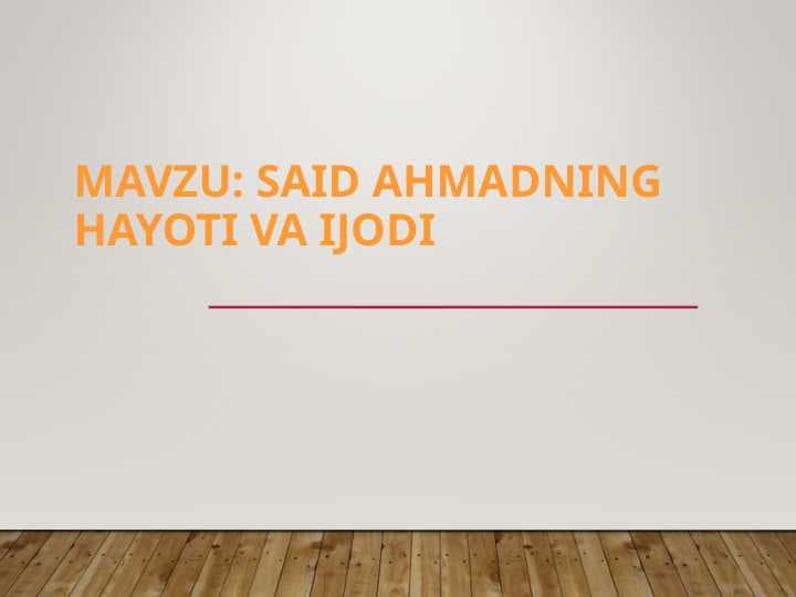 Said Ahmadning hayoti va ijodi