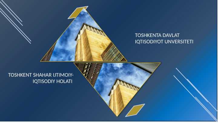 TOSHKENT SHAHAR IJTIMOIY-IQTISODIY HOLATI