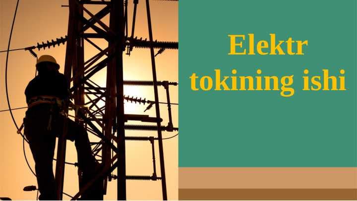Elektr tokining ishi