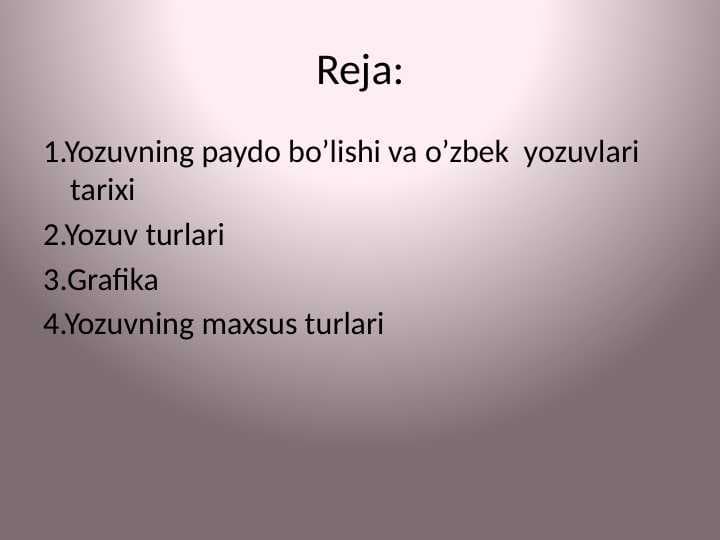 Yozuvning paydo bo’lishi va o’zbek  yozuvlari tarixi