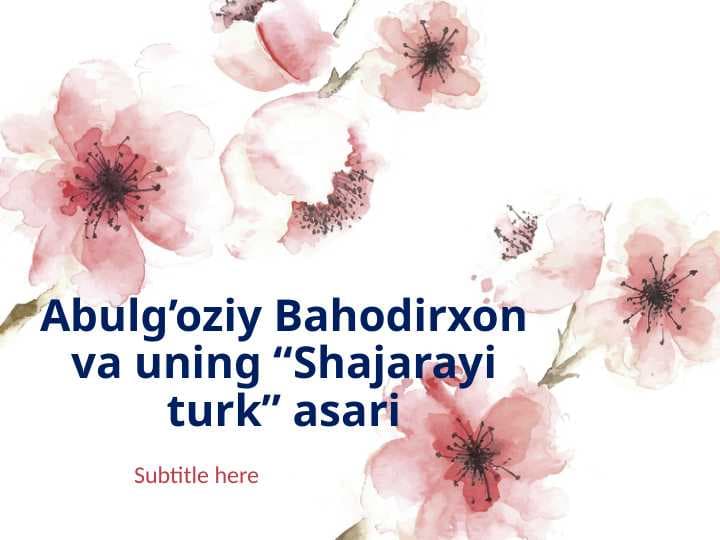 Abulg’oziy Bahodirxon va uning “Shajarayi turk” asari