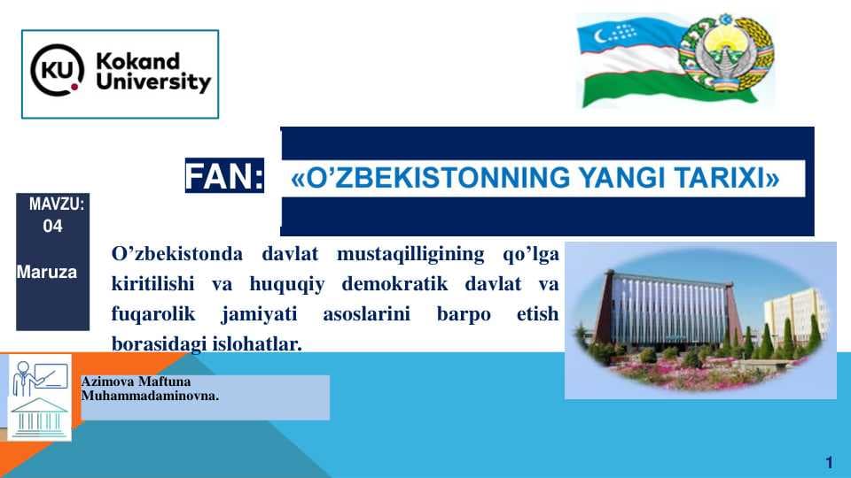 O’zbekistonda davlat mustaqilligining qo’lga kiritilishi va huquqiy demokratik davlat va fuqarolik jamiyati asoslarini barpo etish borasidagi islohatlar.