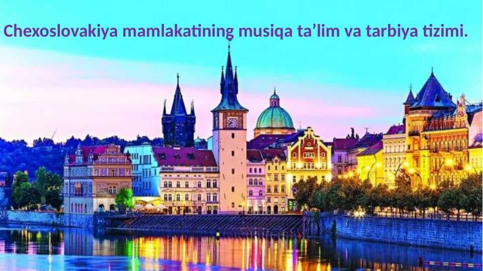 Chexoslovakia maktablarida musiqa ta'lim tarbiya tizimi
