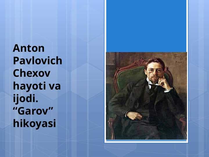 Garov hikoyasi           Chexov hayoti va ijodi  Garov hikoyasi