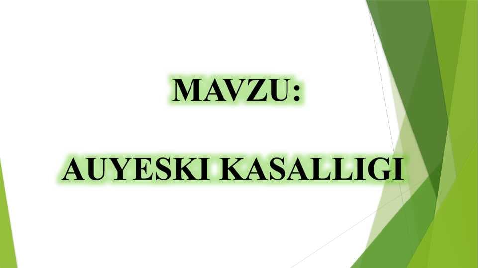 AUYESKI KASALLIGI AUYESKI KASALLIGI
