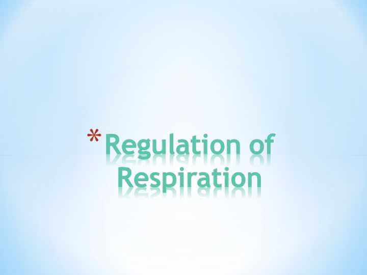 Regulation of Respiration