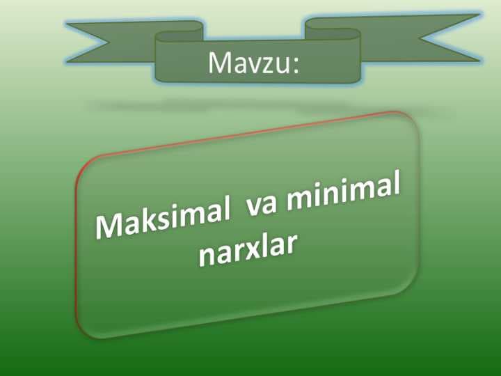 Maksimal  va minimal narxlar