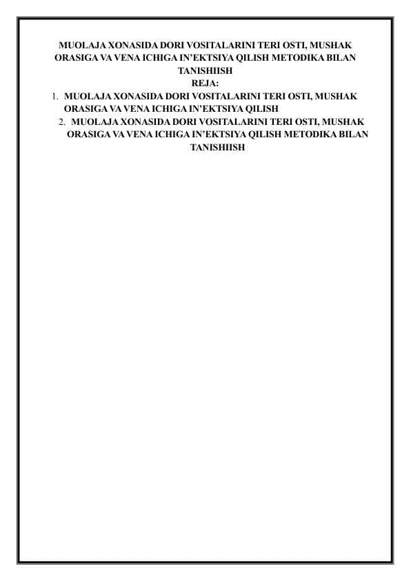 MUOLAJA XONASIDA DORI VOSITALARINI TERI OSTI, MUSHAK ORASIGA VA VENA ICHIGA IN’EKTSIYA QILISH METODIKA BILAN TANISHIISH
