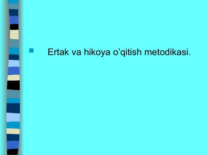 Ertak va hikoya o’qitish metodikasi.