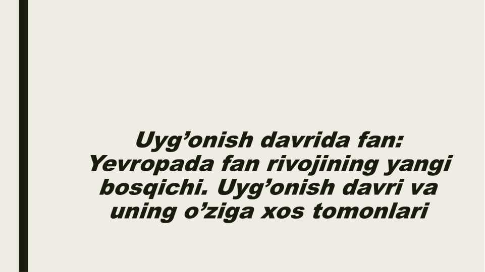 Uyg’onish davrida fan Yevropada fan rivojining yangi bosqichi.