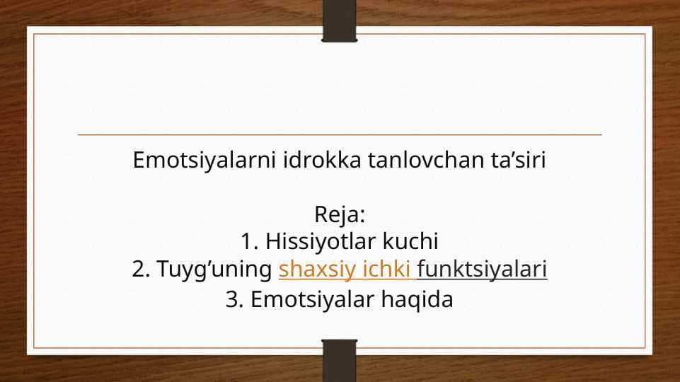 Emotsiyalarni idrokka tanlovchan ta’siri