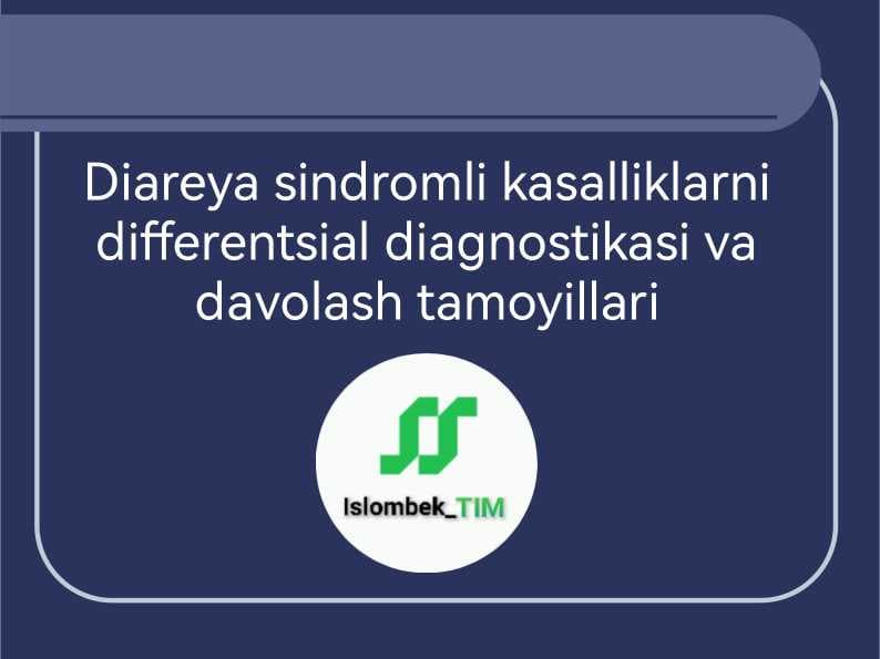 Diareya sindromli kasalliklarni differentsial diagnostikasi va davolash tamoyillari
