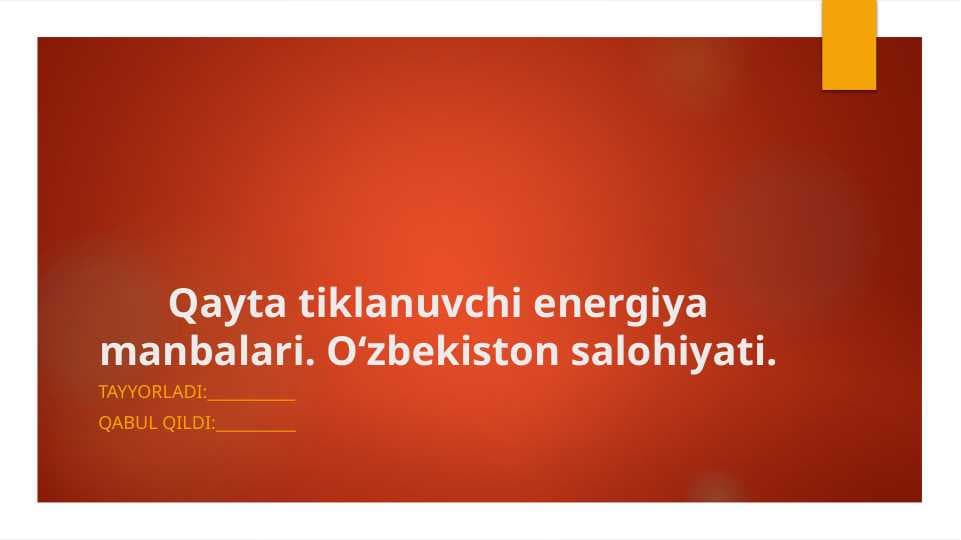 Qayta tiklanuvchi energiya manbalari. O‘zbekiston salohiyati.