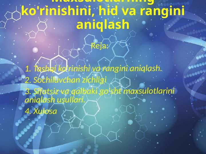 Maxsulotlarning ko'rinishini, hid va rangini aniqlash