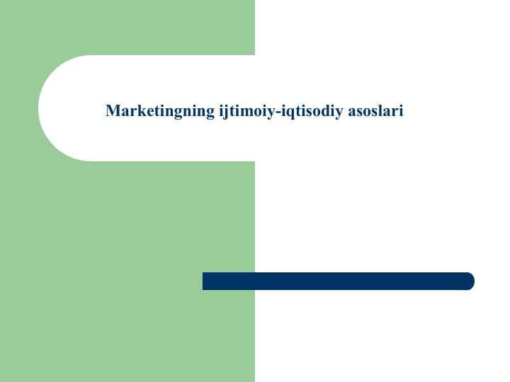 Marketingning ijtimoiy-iqtisodiy asoslari