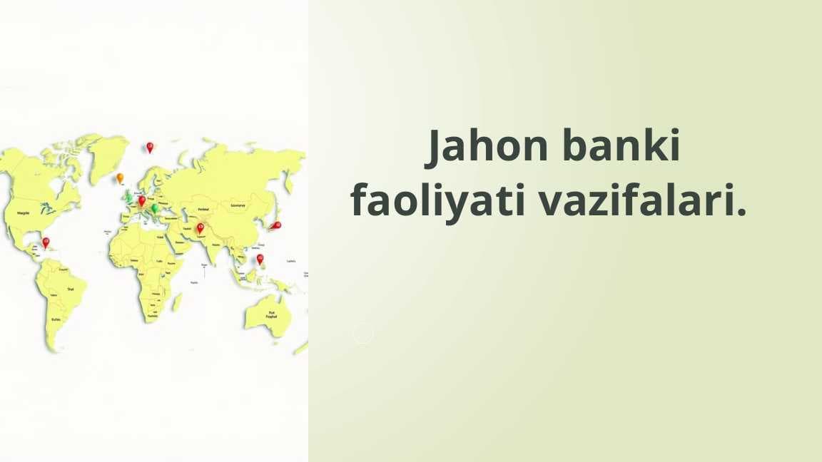 Jahon banki faoliyati vazifalari.