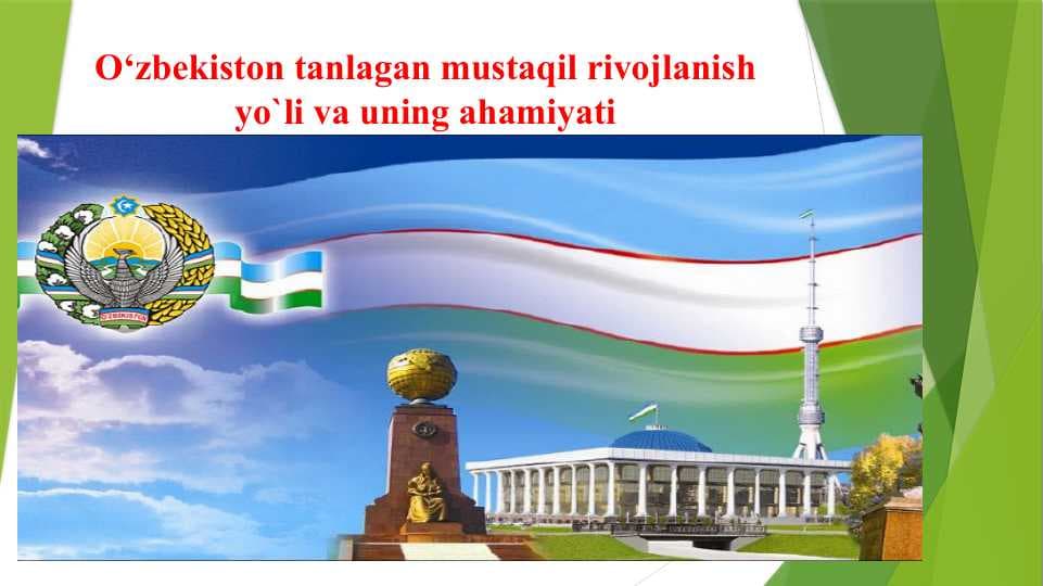 O‘zbekiston tanlagan mustaqil rivojlanish yo`li va uning ahamiyati