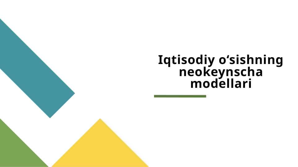 Iqtisodiy o‘sishning neokeynscha modellari
