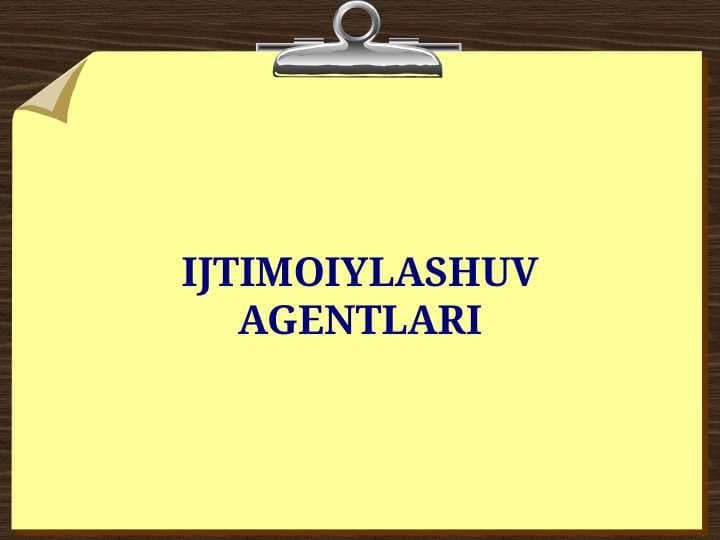 IJTIMOIYLASHUV AGENTLARI