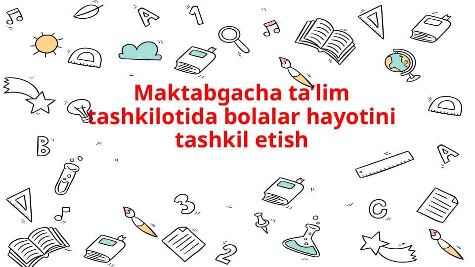 Maktabgacha ta’lim tashkilotida bolalar hayotini tashkil etish