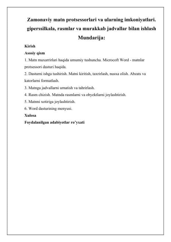 Zamonaviy matn protsessorlari va ularning imkoniyatlari. giperssilkala, rasmlar va murakkab jadvallar bilan ishlash