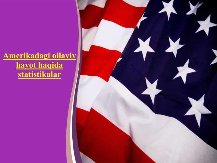 Amerikadagi oilaviy hayot haqida statistikalar