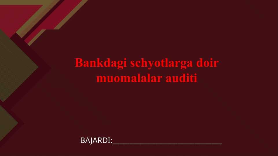 Bankdagi schyotlarga doir muomalalar auditi