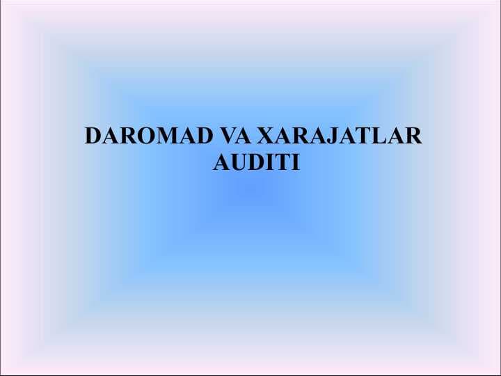 Daromad va xarajatlar  auditi
