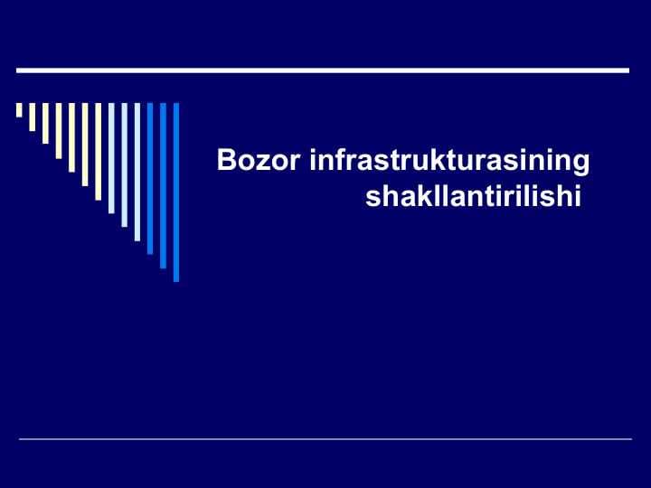 Bozor infrastrukturasining shakllantirilishi