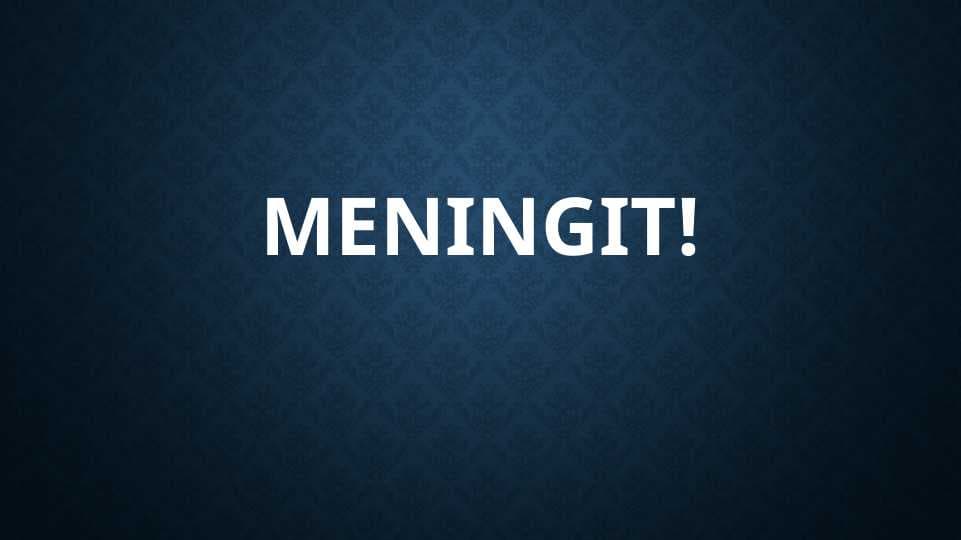 MENINGIT