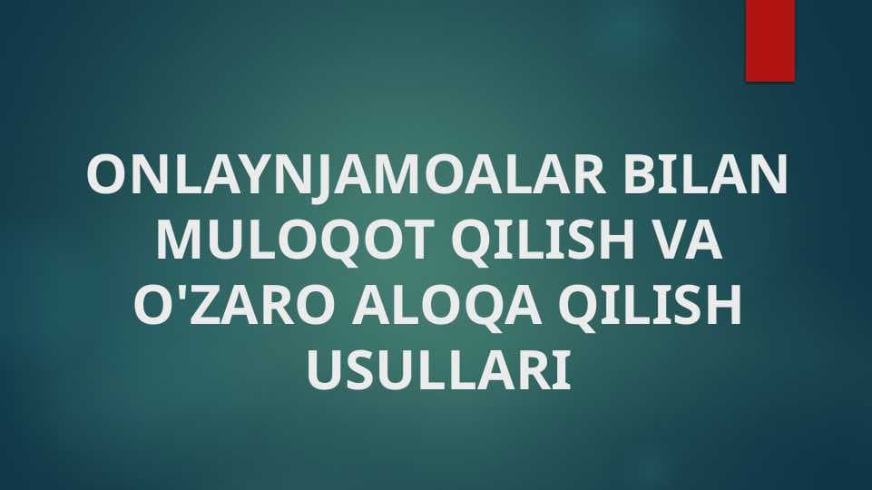 ONLAYNJAMOALAR BILAN MULOQOT QILISH VA O'ZARO ALOQA QILISH