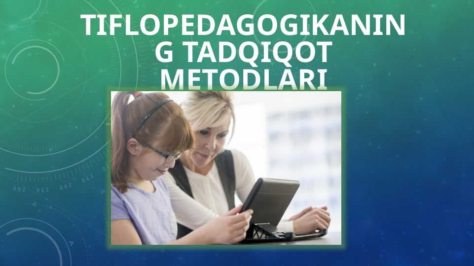 Tiflopedagogikaning tadqiqot metodlari