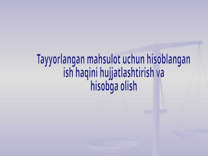 Tayyorlangan mahsulot uchun hisoblangan