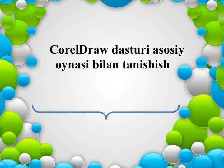 CorelDraw dasturi asosiy oynasi bilan tanishish