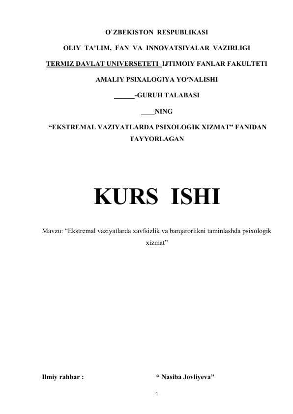 Mavzu :Ekstremal vaziyatlarda xavfsizlik va barqarorlikni taminlashda psixologik xizmat kurs ishi