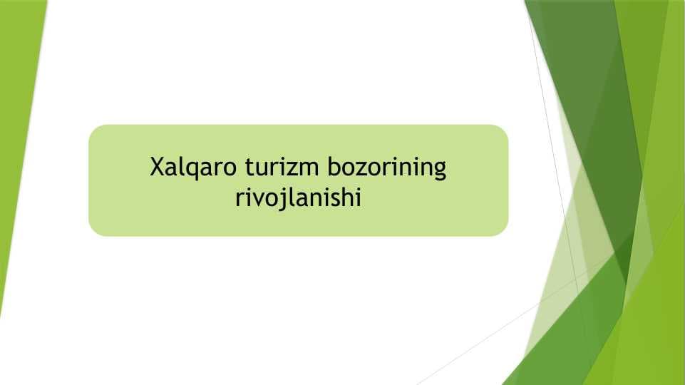 Xalqaro turizm bozorining rivojlanishi