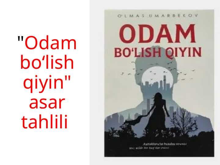 Odam boʻlish qiyin" asar tahlili