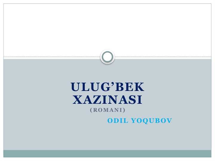 Ulug’bek xazinasi              Odil yoqubov