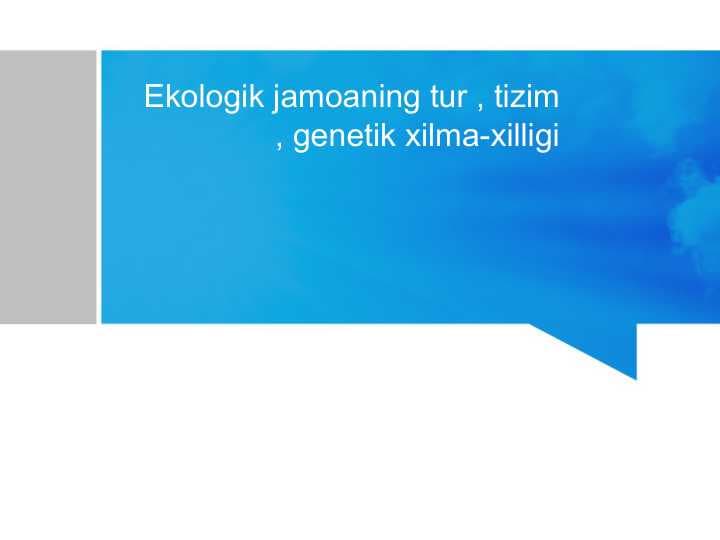Ekologik jamoaning tur , tizim , genetik xilma-xilligi