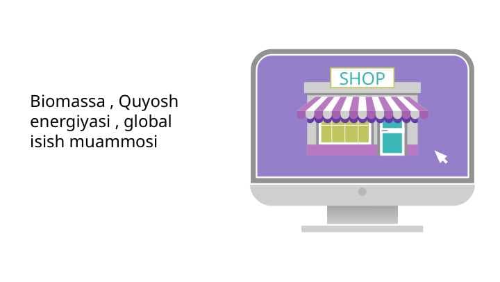 Biomassa , Quyosh energiyasi , global isish muammosi