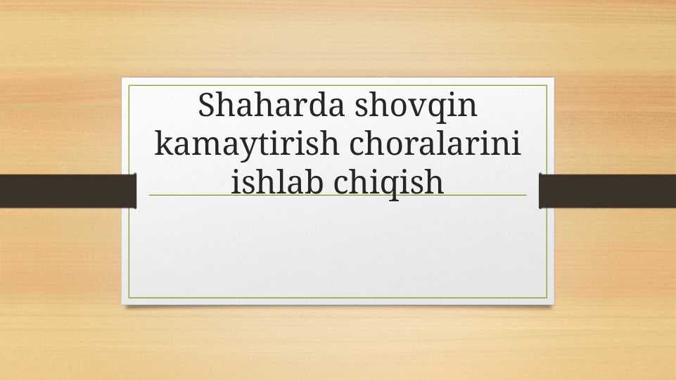 Shaharda shovqin kamaytirish choralarini ishlab chiqish