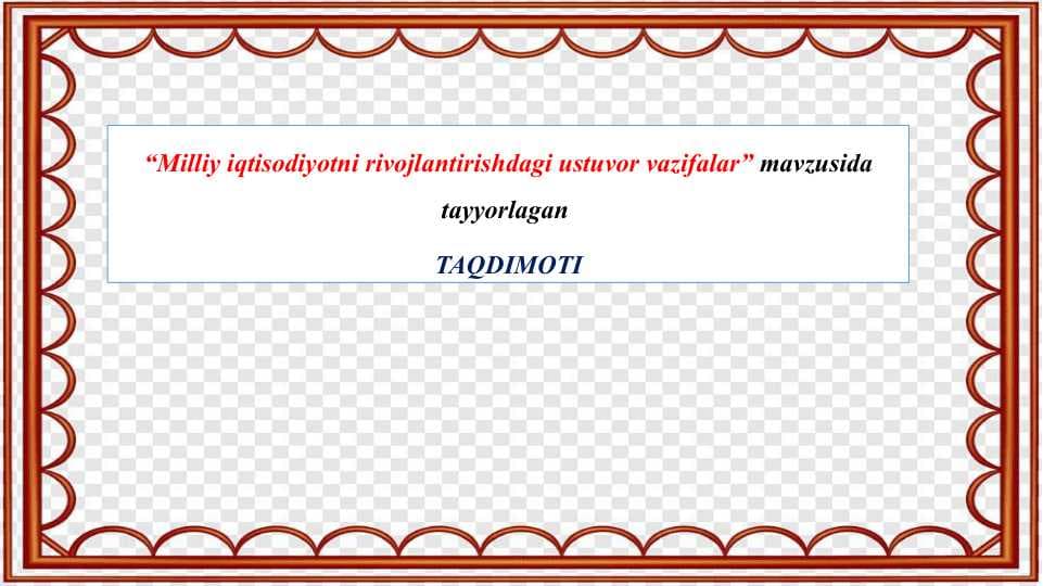 Milliy iqtisodiyotni rivojlantirishdagi ustuvor vazifalar