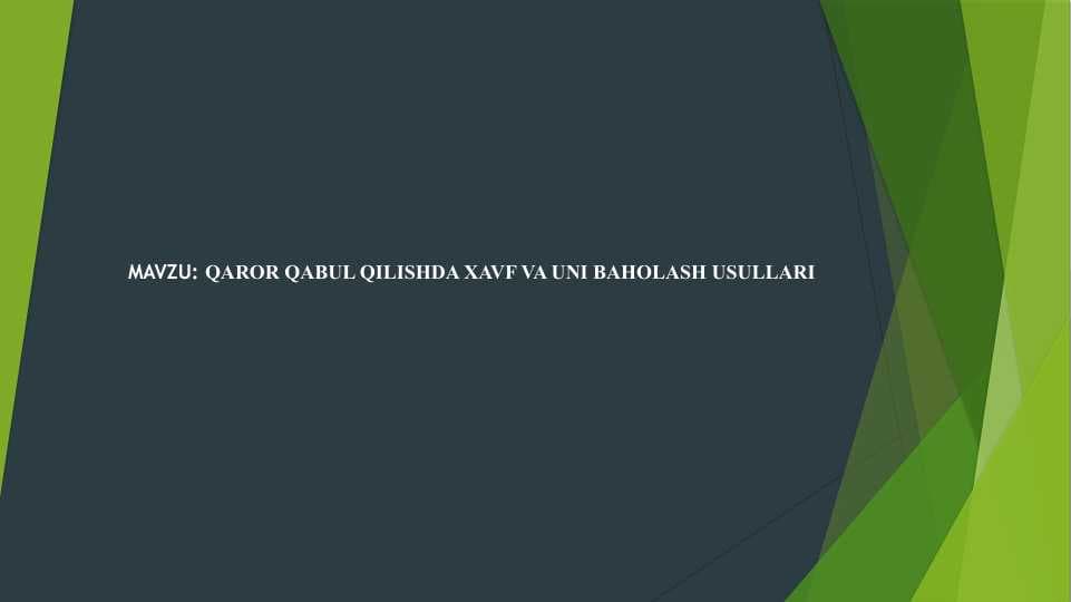 QAROR QABUL QILISHDA XAVF VA UNI BAHOLASH USULLARI