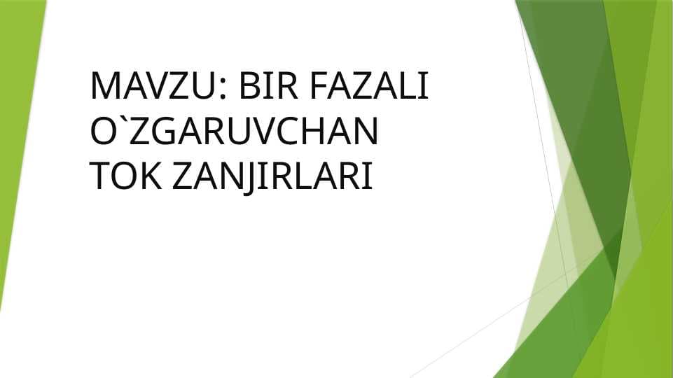 BIR FAZALI O`ZGARUVCHAN TOK ZANJIRLARI