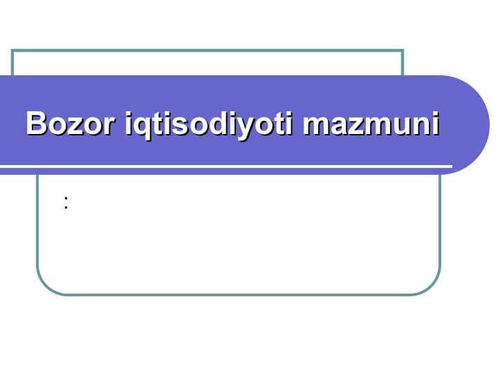 Bozor iqtisodiyoti mazmuni