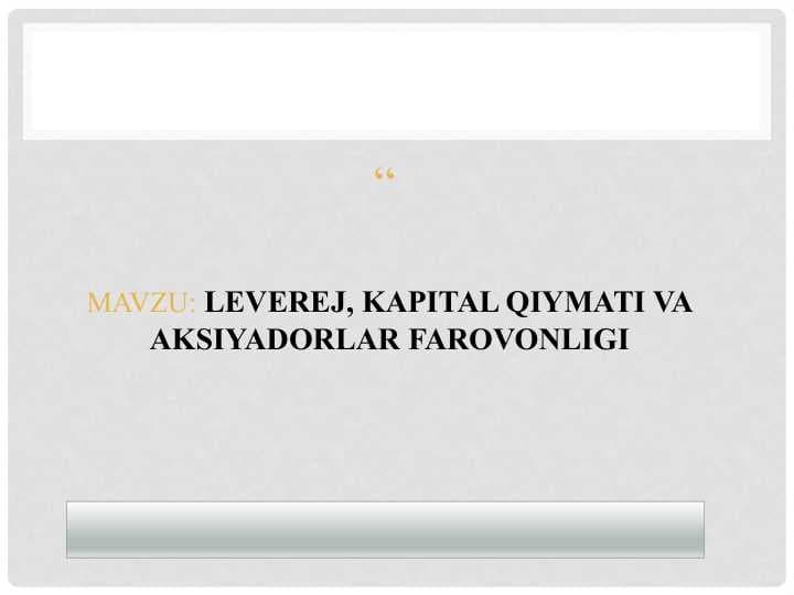 LEVEREJ, KAPITAL QIYMATI VA AKSIYADORLAR FAROVONLIGI
