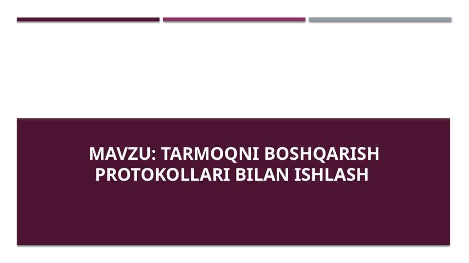 Tarmoqni boshqarish protokollari bilan ishlash