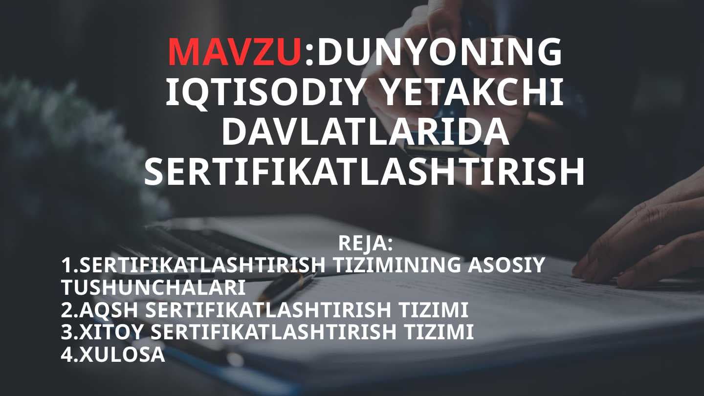 DUNYONING IQTISODIY YETAKCHI DAVLATLARIDA SERTIFIKATLASHTIRISH