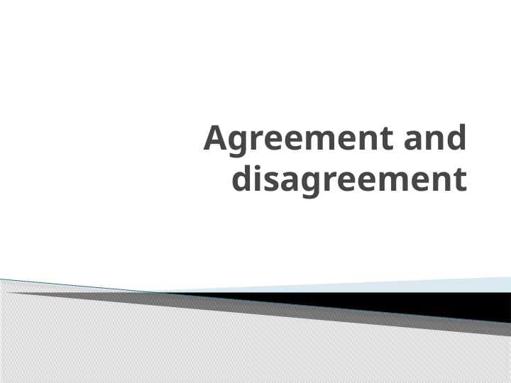 Agreement and disagreement.pptx